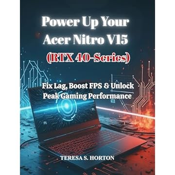 Power Up Your Acer Nitro V15 (RTX 40-Series): Fix Lag, Boost FPS & Unlock Peak Gaming Performance (English Edition)