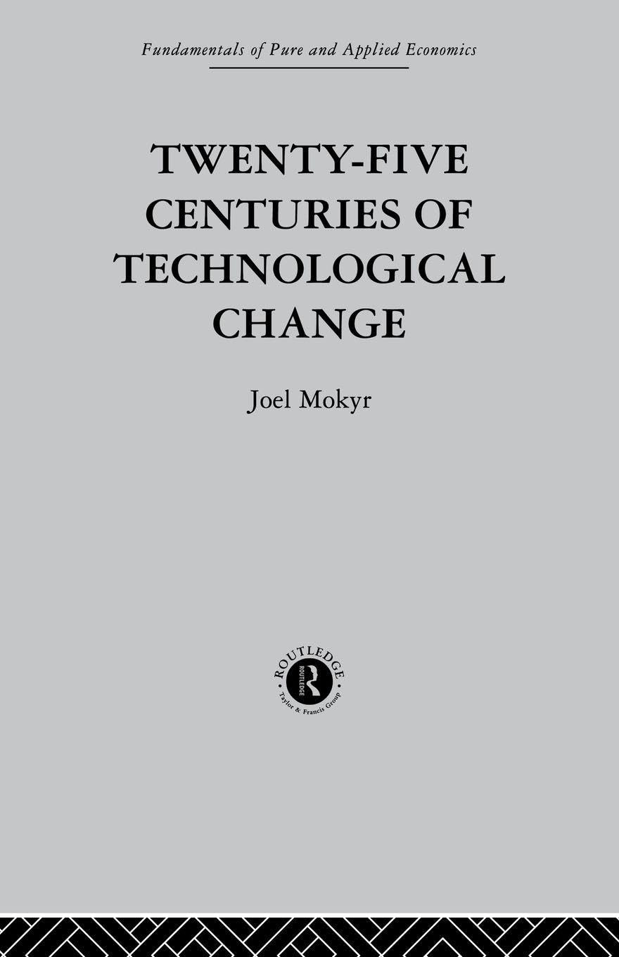 Twenty-Five Centuries of Technological Change: An Historical Survey: 3 (Fundamentals of Pure and Applied Economics)
