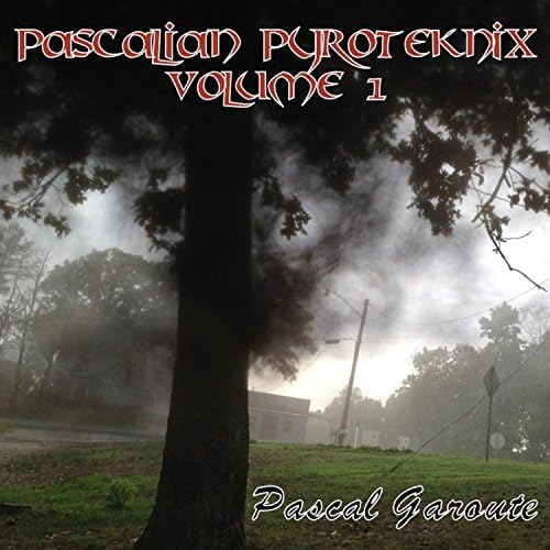 Pascalian Pyroteknix, Vol. 1 Pascal Garoute Digital Music