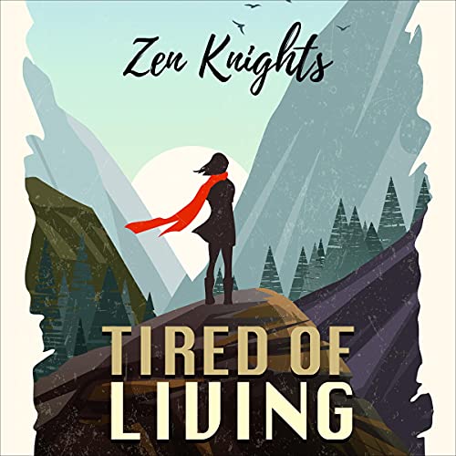 Tired of Living by Zen Knights episode artwork