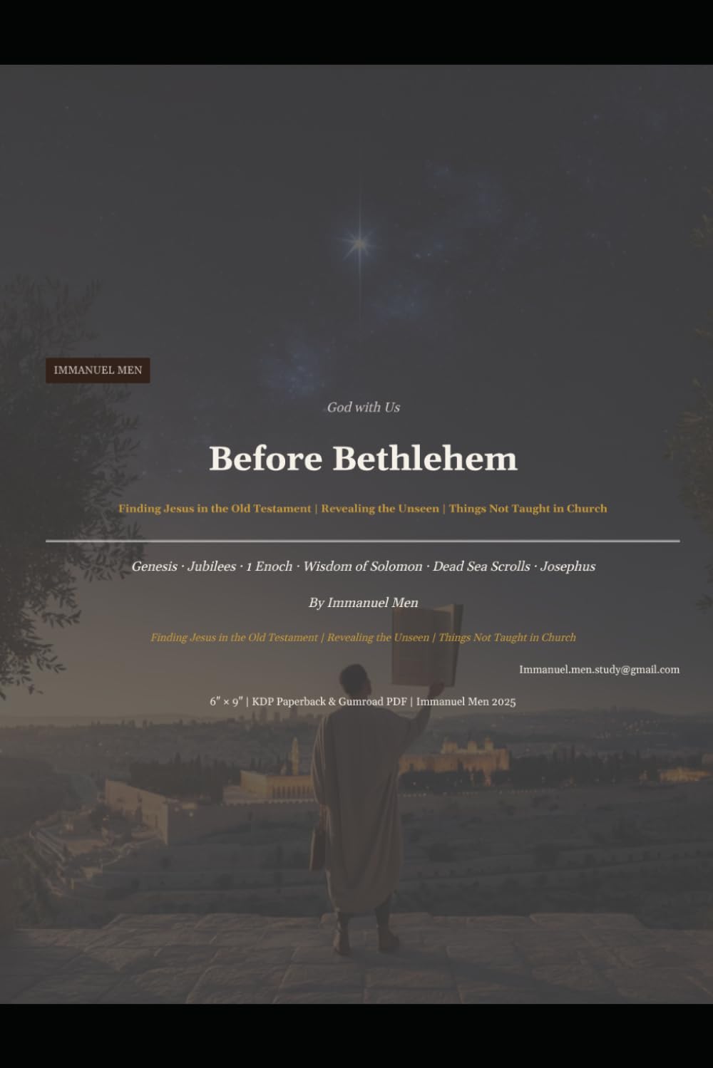 Before Bethlehem: Tracing the Hidden Christ Through the Ancient Texts They Never Showed You: 1 (Finding the Real Jesus)