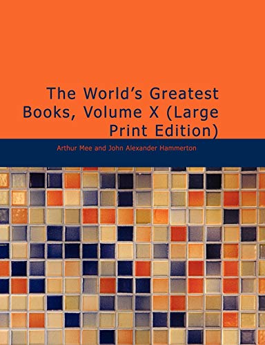 The World's Greatest Books, Volume X (Large Print Edition)