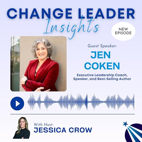 The Inner Game of Change Leadership with Jen Coken cover art