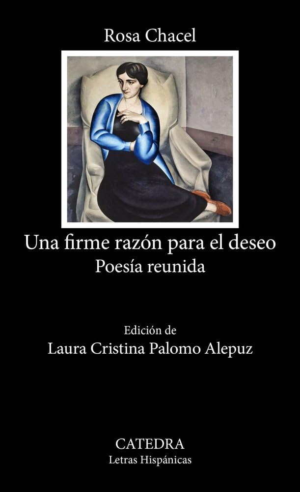Una firme razón para el deseo: Poesía reunida (Letras Hispánicas)
