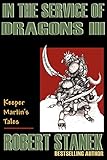 In the Service of Dragons III (Keeper Martin's Tales, Band 7)