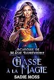  Chasse à la Magie (Académie de Magie Imprévisible t. 5)