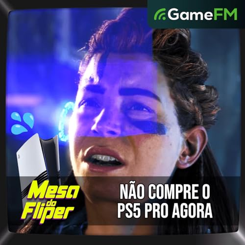 N&Atilde;O COMPRE O PS5 PRO AGORA - 09/04/2026 - Mesa do Fliper - Podcast