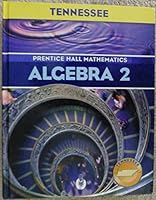 Prentice Hall Mathematics Algebra 2 Tennessee Edition 0131314165 Book Cover