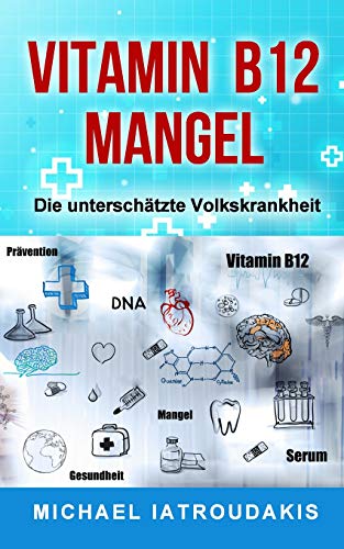 Preisvergleich Produktbild Vitamin B12-Mangel: Die unterschätzte Volkskrankheit (Erschöpfung, Depressionen, Müdigkeit, Vegan, Vegetarier, WISSEN KOMPAKT)