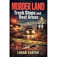 Murder Land - Truck Stops and Rest Areas Audiolibro Por Logan Carter arte de portada