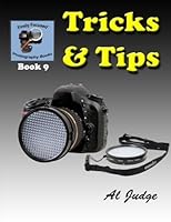 Tricks & Tips! (Finely Focused Photography Books) (Volume 9) 1500926477 Book Cover