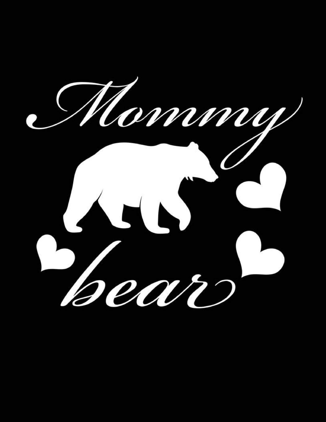 Mommy bear: Bear Journal Notebook to Write in