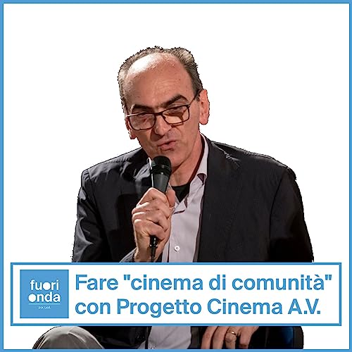 Ep. 6 || Fuori Onda incontra: Progetto Cinema A.V.