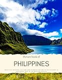 Picture Book of Philippines: Beautiful Beaches, Culture and Stunning nature in the Country in Southeast Asia in the Western Pacific (Asian Coffee Table Books)