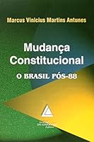 Mudanca Constitucional: O Brasil Pos-88 (Portuguese Edition) 8573482559 Book Cover