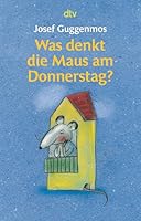 Was denkt die Maus am Donnerstag? 3423706384 Book Cover