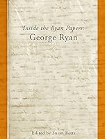 Inside the Ryan Papers: George Ryan 0990961354 Book Cover