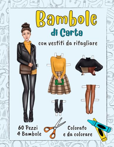 Bambole di Carta con Vestiti da Ritagliare - 4 Bambole e 60 Pezzi - Colorato e da Colorare: Divertente e Creativa Attività di Papercraft e Colorazione per Bambini