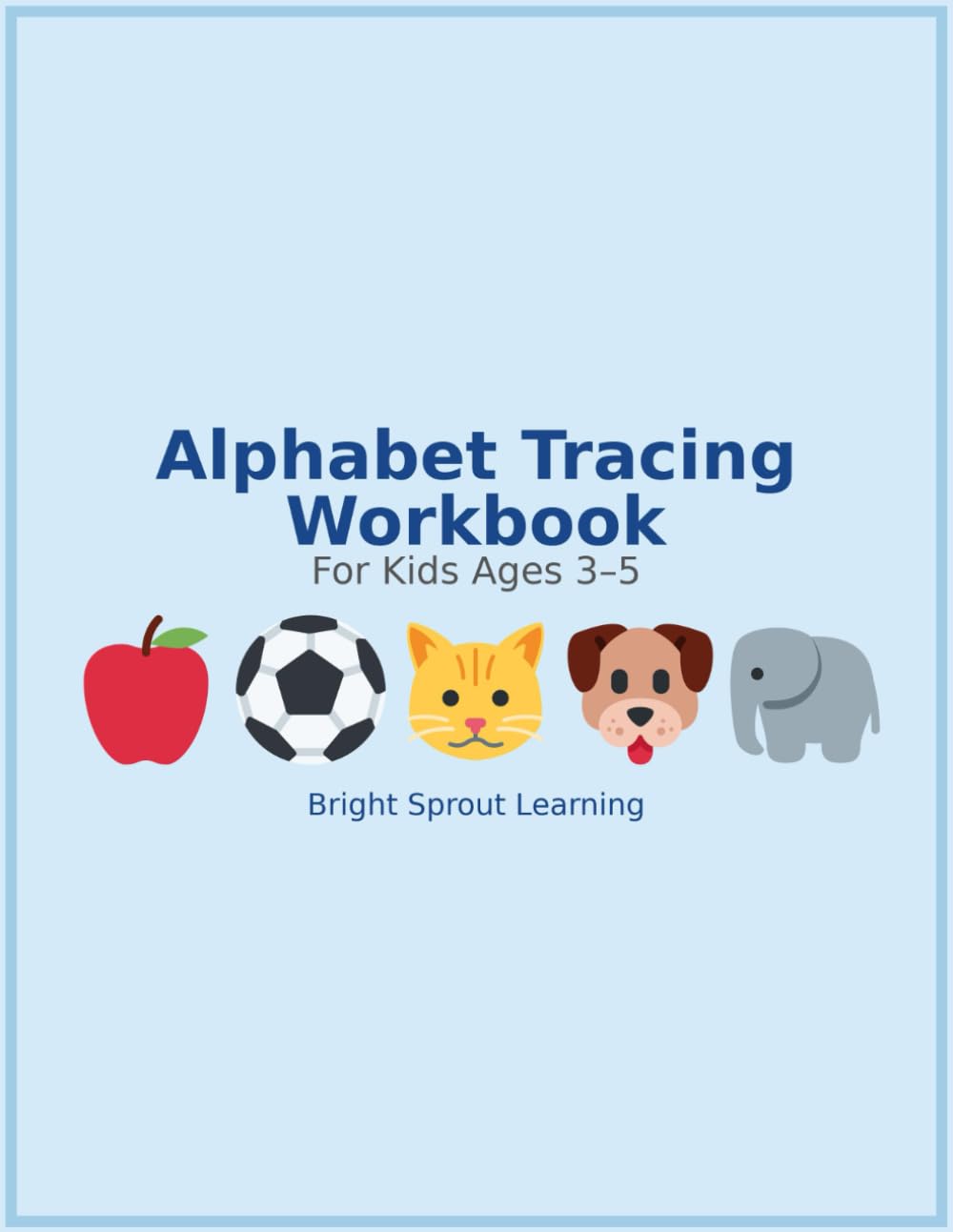 Preschool Letter Tracing Workbook Aged 3-5: Learn to Write Alphabet A–Z, Sight Words, and First Words | Kindergarten Readiness Practice for Toddlers and Preschoolers