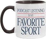 Podcast Listening Is My Favorite Sport, Funny Coffee Mug for Podcast Listening Lovers 11oz White/Black