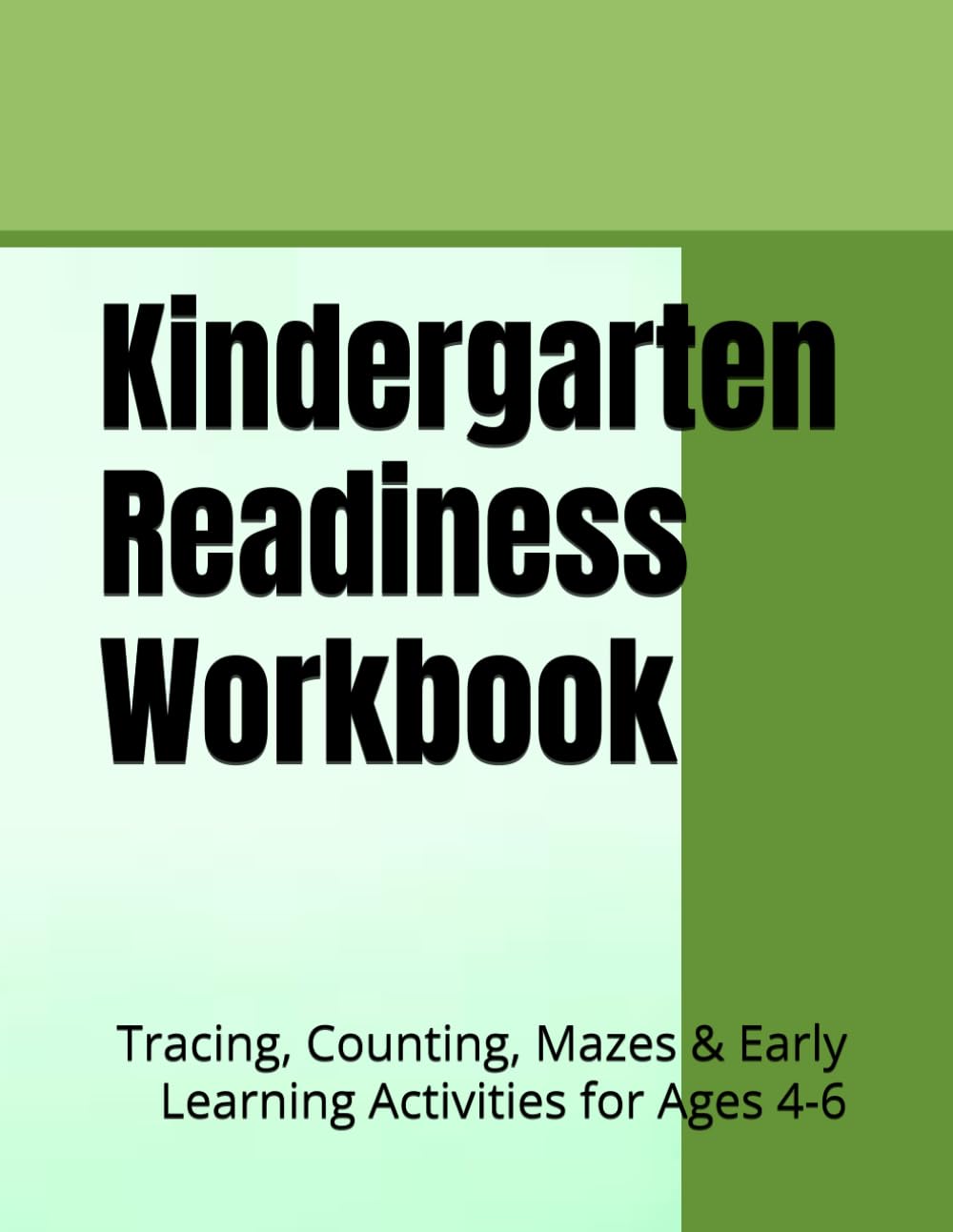 Kindergarten Readiness Workbook: Tracing, Counting, Mazes & Early Learning Activities for Ages 4-6