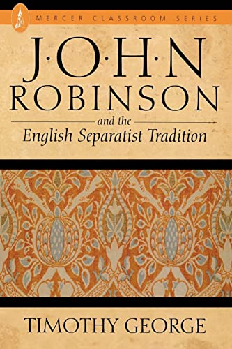 John Robinson and the English Separatist Tradition