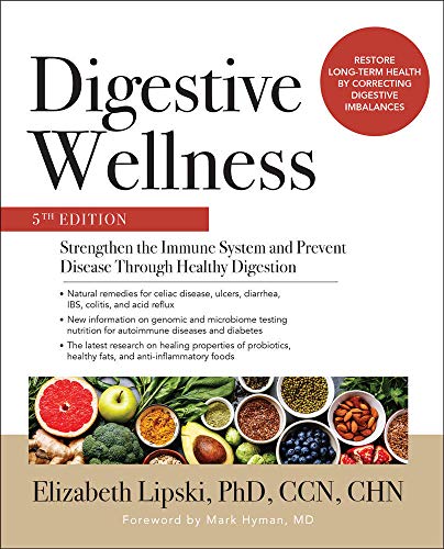 Digestive Wellness: Strengthen The Immune System And Prevent Disease Through Healthy Digestion, Fifth Edition #TOP7
