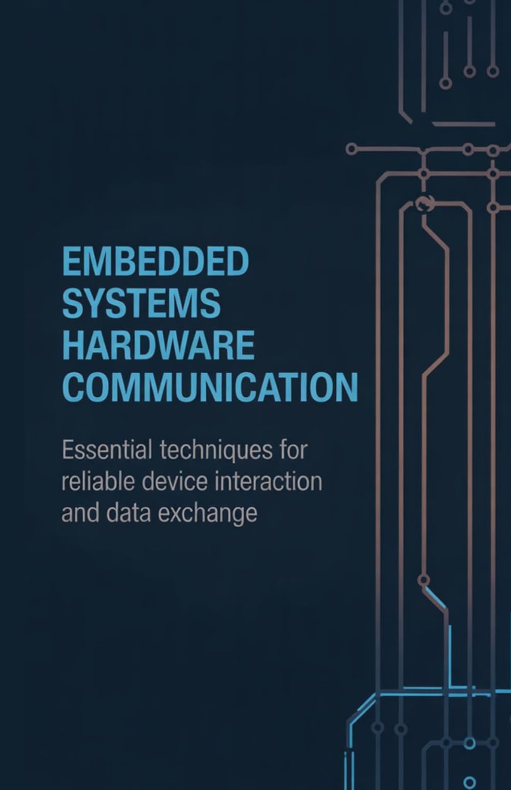 Embedded Systems Hardware Communication: Essential Techniques for Reliable Device Interaction and Data Exchange