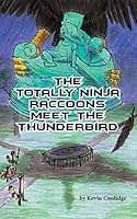 The Totally Ninja Raccoons Meet the Thunderbird 0692722874 Book Cover