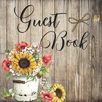 Guest Book: Sign In Book: Rustic Sunflower Spring Floral Cover : Perfect For Bridal Showers / Baby Showers / Weddings / Birthdays / Retirement Parties & More 1691678775 Book Cover