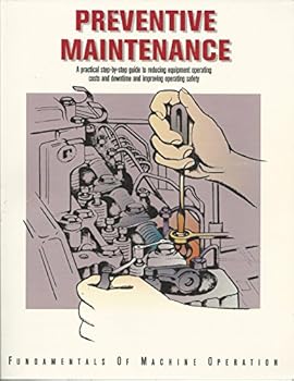 Paperback Preventive Maintenance (Fundamentals of Machine Operation Series) Book