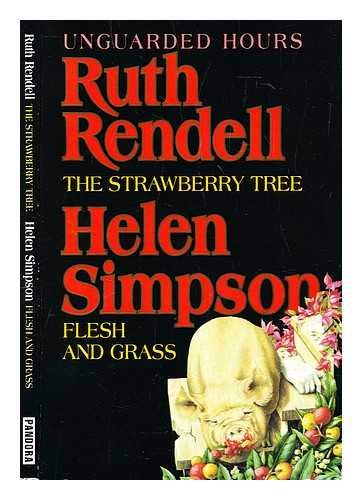 The Strawberry Tree and Flesh & Grass: Ruth Rendell and Helen Simpson ...