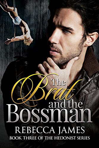 The Brat and the Bossman: An MM Protector/Tortured Hero Romance (The Hedonist Series Book 3)