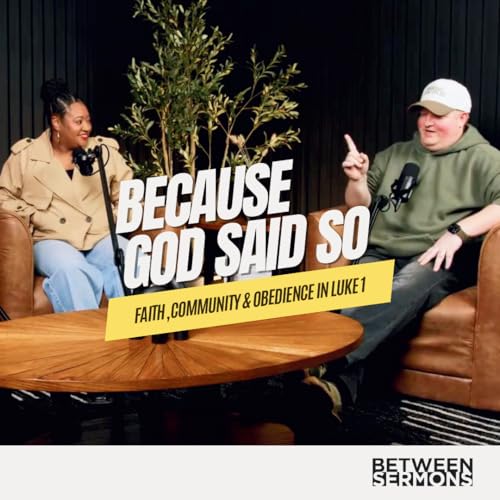 Because God Said So: Faith, Community & Obedience in Luke 1