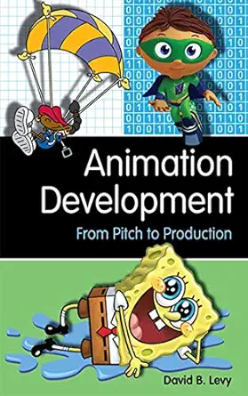 Animation Development: From Pitch to Production-Wow! eBook