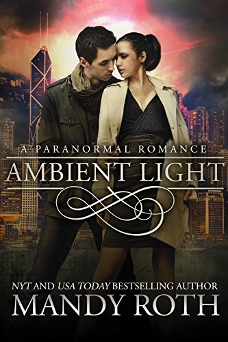 Ambient Light: A Paranormal Romance by [Mandy M. Roth]
