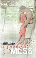 A Graceful Mess 1492101257 Book Cover