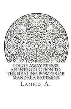 Paperback Color Away Stress: An Introduction To The Healing Powers Of Mandala Patterns (Adult Coloring Books) Book