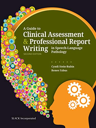 A Guide to Clinical Assessment and Professional Report Writing in Speech-Language Pathology, Second Edition