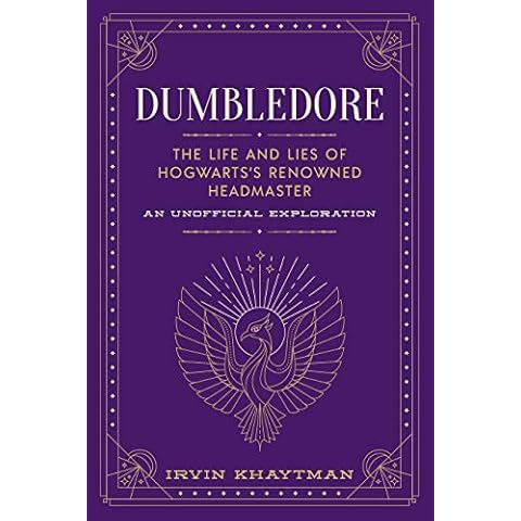 Dumbledore: The Life and Lies of Hogwarts's Renowned Headmaster: An Unofficial Exploration (The Unofficial Harry Potter Character Series) Cover