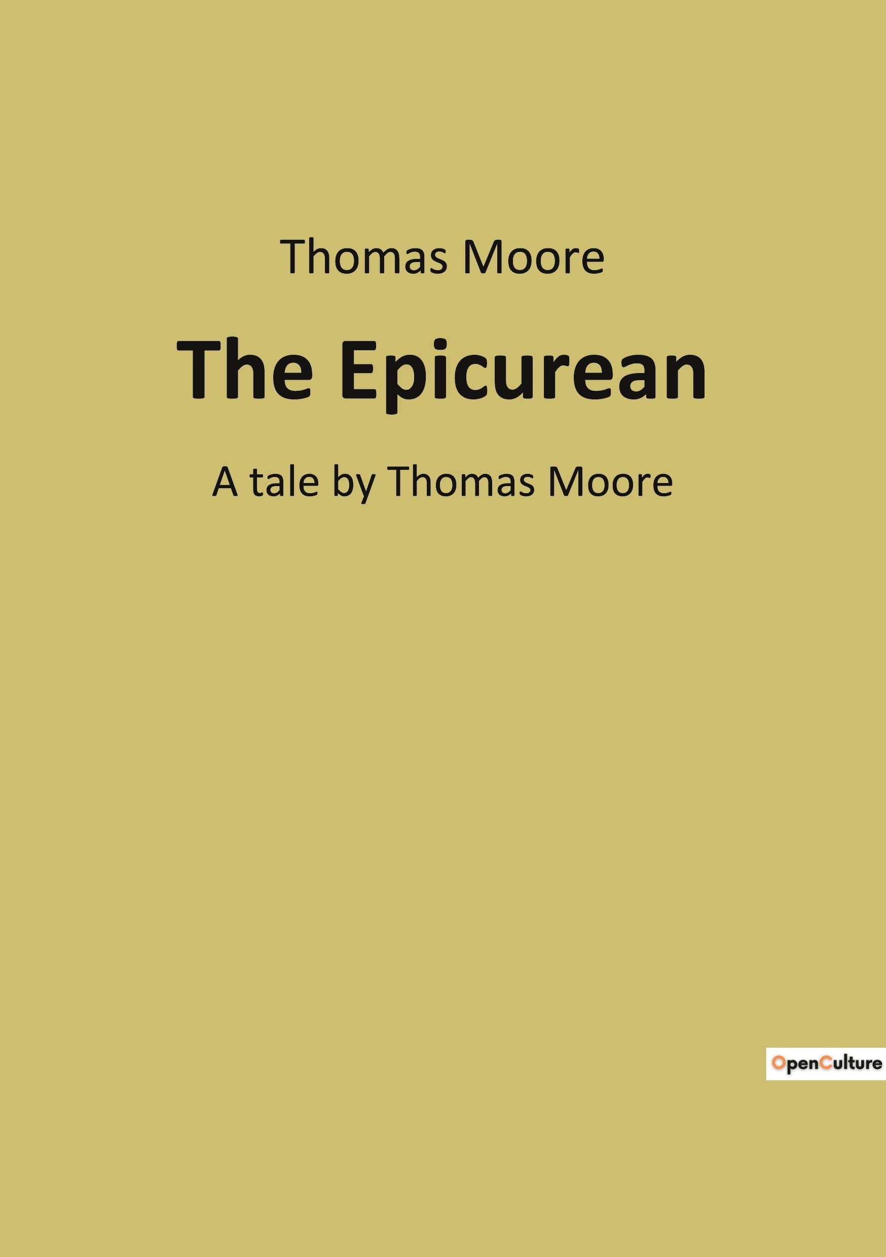The Epicurean: A tale by Thomas Moore