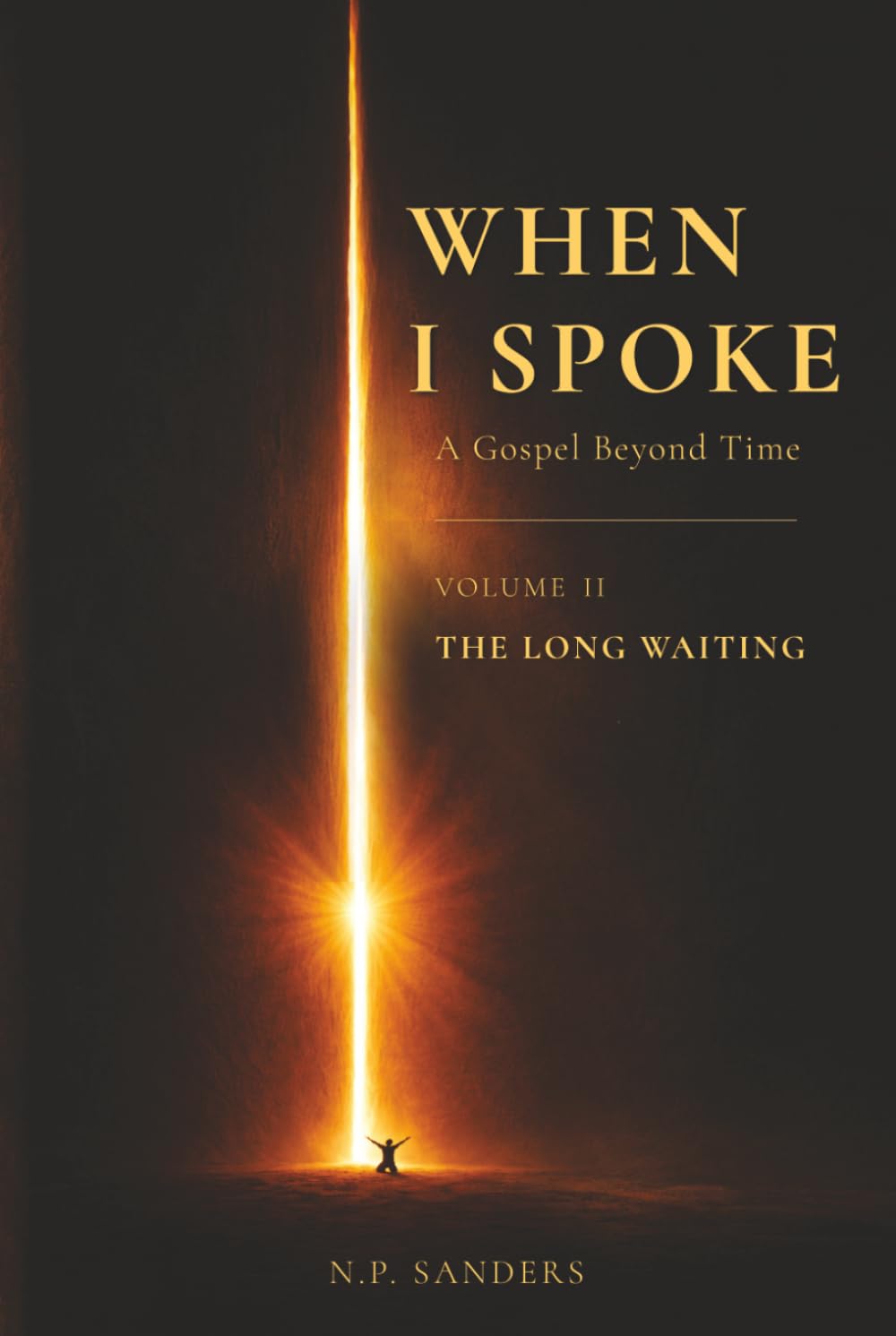 WHEN I SPOKE: A Gospel Beyond Time