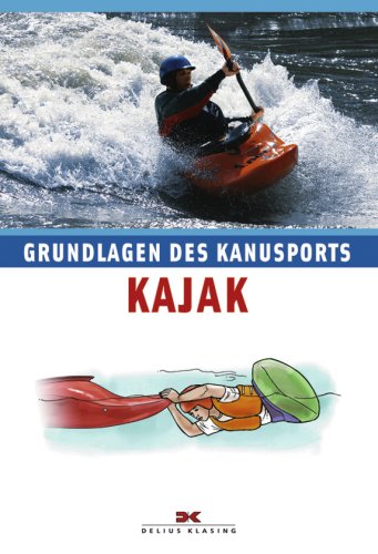 Preisvergleich Produktbild Kajak: Grundlagen des Kanusports