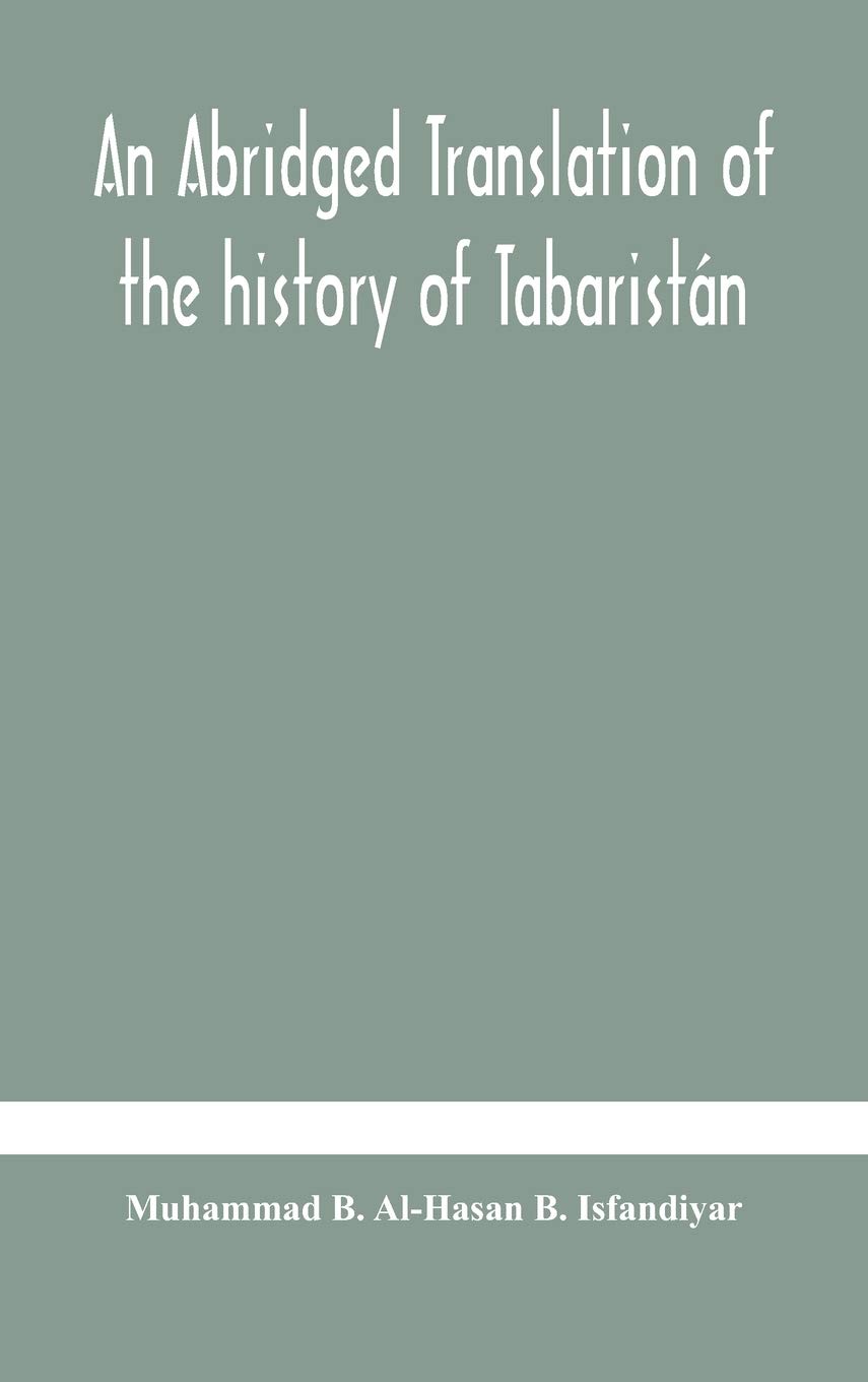 An Abridged Translation Of The History Of Tabaristán
