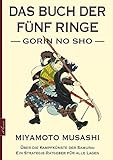 Das Buch
der fünf Ringe (Gorin no Sho) – Über die Kampfkünste der Samurai –
Ein Strategie-Ratgeber für alle Lagen