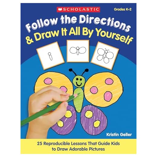 Follow the Directions & Draw It All by Yourself!: 25 Reproducible Lessons That Guide Kids to Draw Adorable Pictures