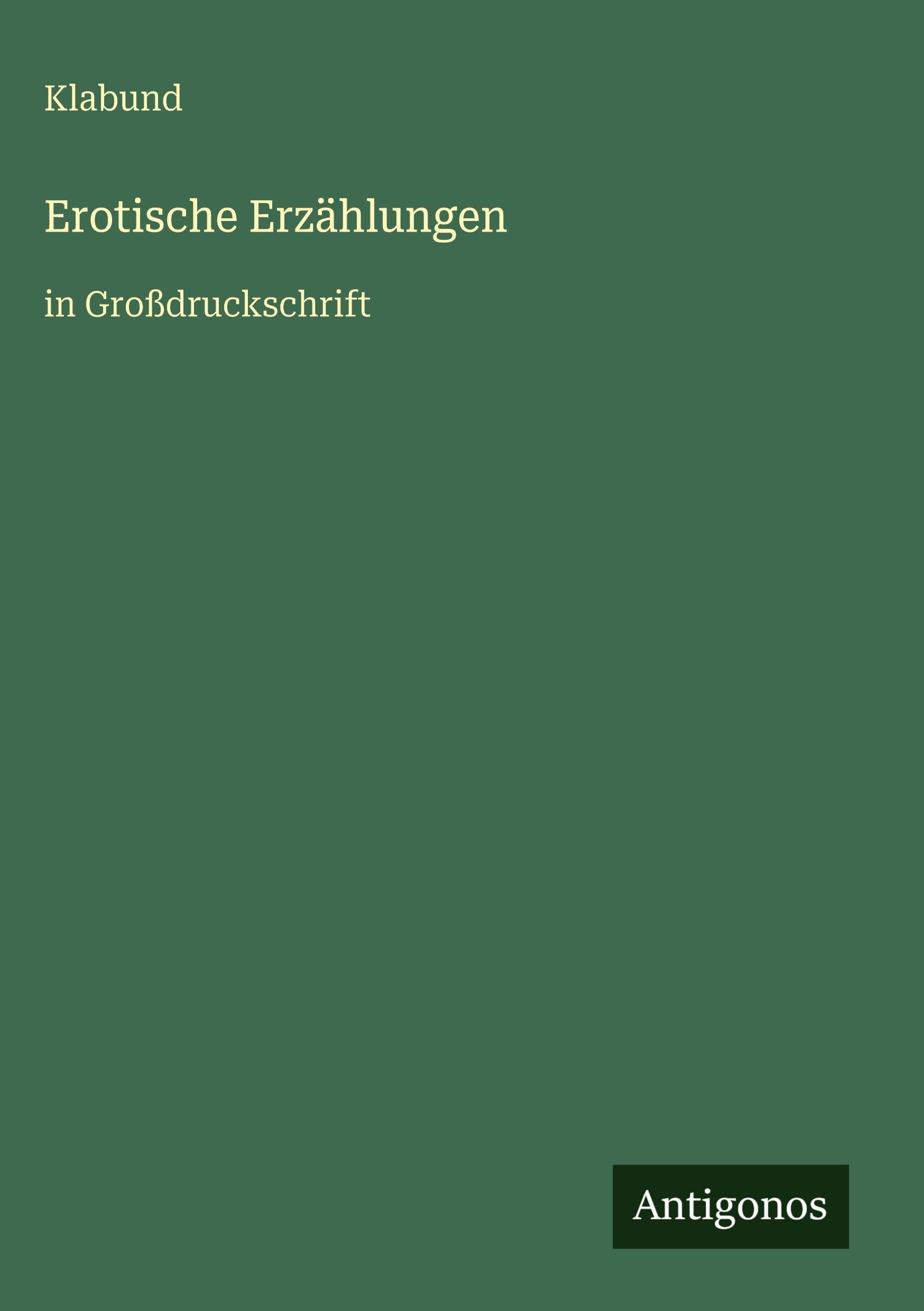 Erotische Erzählungen: in Großdruckschrift