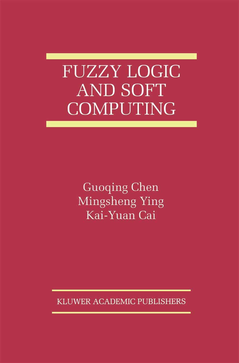 Fuzzy Logic and Soft Computing (The International Series on Asian Studies in Computer and Information Science)