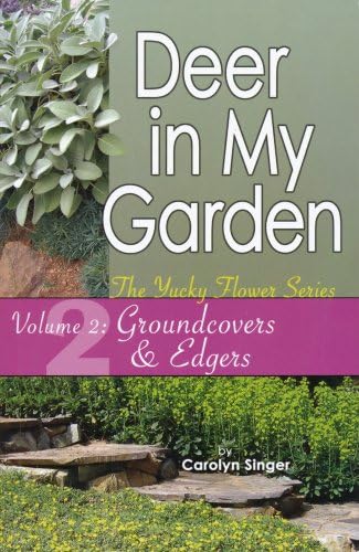 Deer in My Garden Volume 2: Groundcovers & Edgers (Yucky Flower Series)