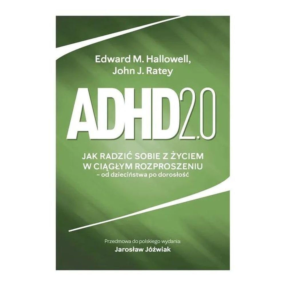 Adhd 2.0: Jak radzić sobie z życiem w ciągłym rozproszeniu